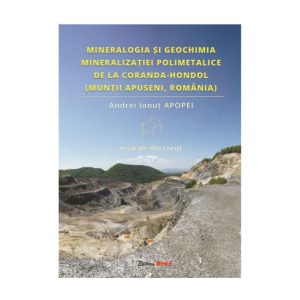 Mineralogia Și Geochimia Mineralizatiei Polimetalice De La Coranda-Hondol (Muntii Apuseni Romania)
