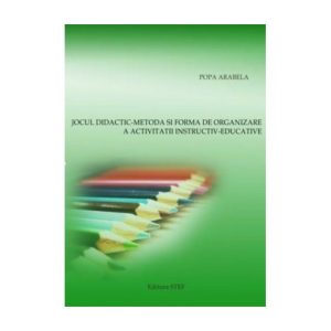 Jocul didactic - metode si forma de organizare a activitatii instructiv-educative