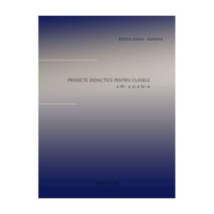 Proiecte didactice pentru clasele a III-a si a IV-a