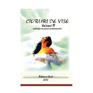 Cioburi de vise, vol III